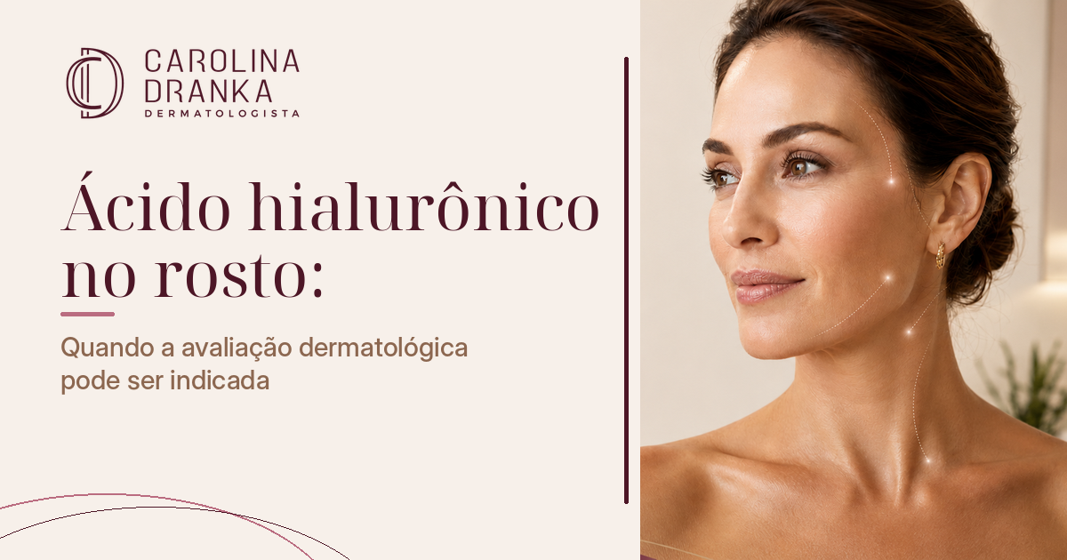 Ácido hialurônico no rosto: quando a avaliação dermatológica pode ser indicada